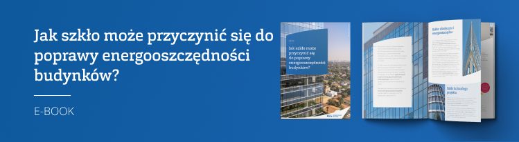 Jak szkło może przyczynić się do poprawy energooszczędności budynków?